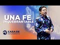 Una Fe Inquebrantable | Pastor Eduardo Salazar | Domingo 19 de Mayo de 2024