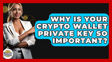 Why Is Your Crypto Wallet Private Key So Important? - CryptoBasics360.com