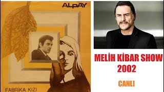 ALPAY - FABRİKA KIZI canlı @ Melih Kibar Show TV8 (2002) Resimi