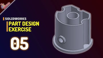 Exercise 05 Solidworks Basic Part Design Tutorial For Beginner