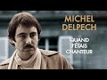 Michel Delpech - Quand j'étais chanteur (Audio Officiel)