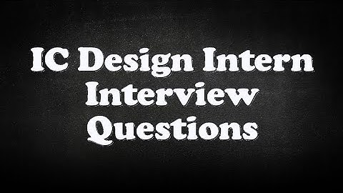 IC Design Intern Interview Questions