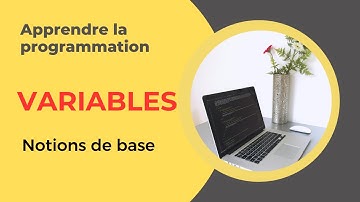 Notions de Base : Les Variables la programmation informatique pour débutants