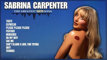 Sabrina Carpenter Playlist 2024