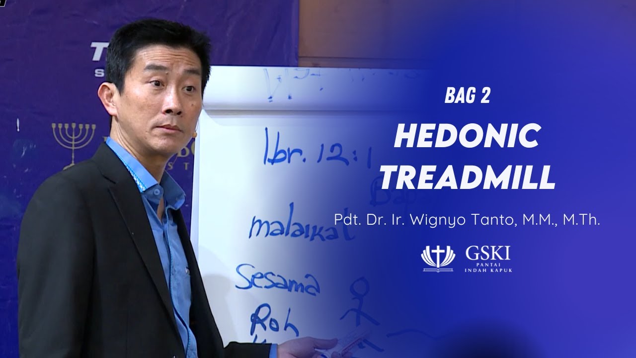 Truth Seminar | Hedonic Treadmill  - Bagian 2 | Ps. Wignyo Tanto
