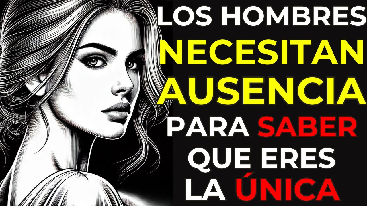 Cómo hacer que los hombres SIENTAN profundamente tu AUSENCIA dominando estas 10 HABILIDADES| Estoico