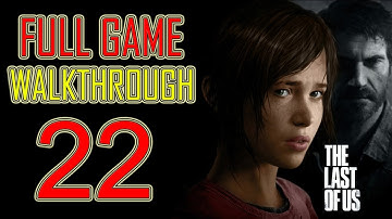 The Last of Us - Gameplay Walkthrough Part 22 Let
