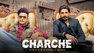 Charche R Nait | Korala Maan (Official Video) New Punjabi Song 2023 | Latest Punjabi Song #trending