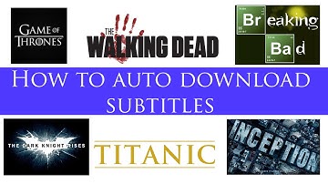 HOW TO AUTOMATICALLY DOWNLOAD SUBTITLES OF MOVIES AND TV SHOWS WITHOUT SEARCHING THE NET [TUTORIAL]
