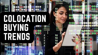 Understanding Colocation and Data Center Buying Trends