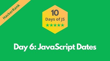 HackerRank Day 6: JavaScript Dates solution in JavaScript | 10 Days of JS | Programmingoneonone