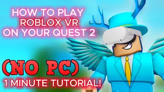 How to play ROBLOX on your Quest 2! (Full 1 minute tutorial!)