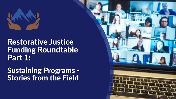 Restorative Justice Funding Roundtable Part 1: Sus...