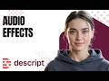 How to Add Audio Effects (2026) | Descript Tutorial for Beginners