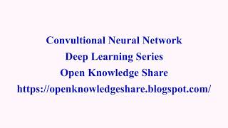 Convolutional Neural Networks (CNN) | Deep Learning Series | Open Knowledge Share