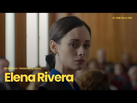 'Perdiendo el juicio' | Entrevista a Elena Rivera