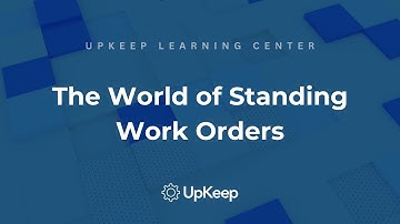 Step Into the World of Standing Work Orders: Comprehensive Insights with UpKeep