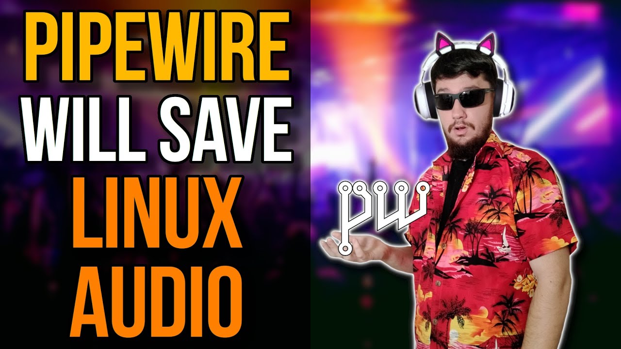 Pipewire: This Is The Future Of Linux Audio!