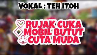 TEH ITOH || RUJAK CUKA , MOBIL BUTUT , CUTA MUDA