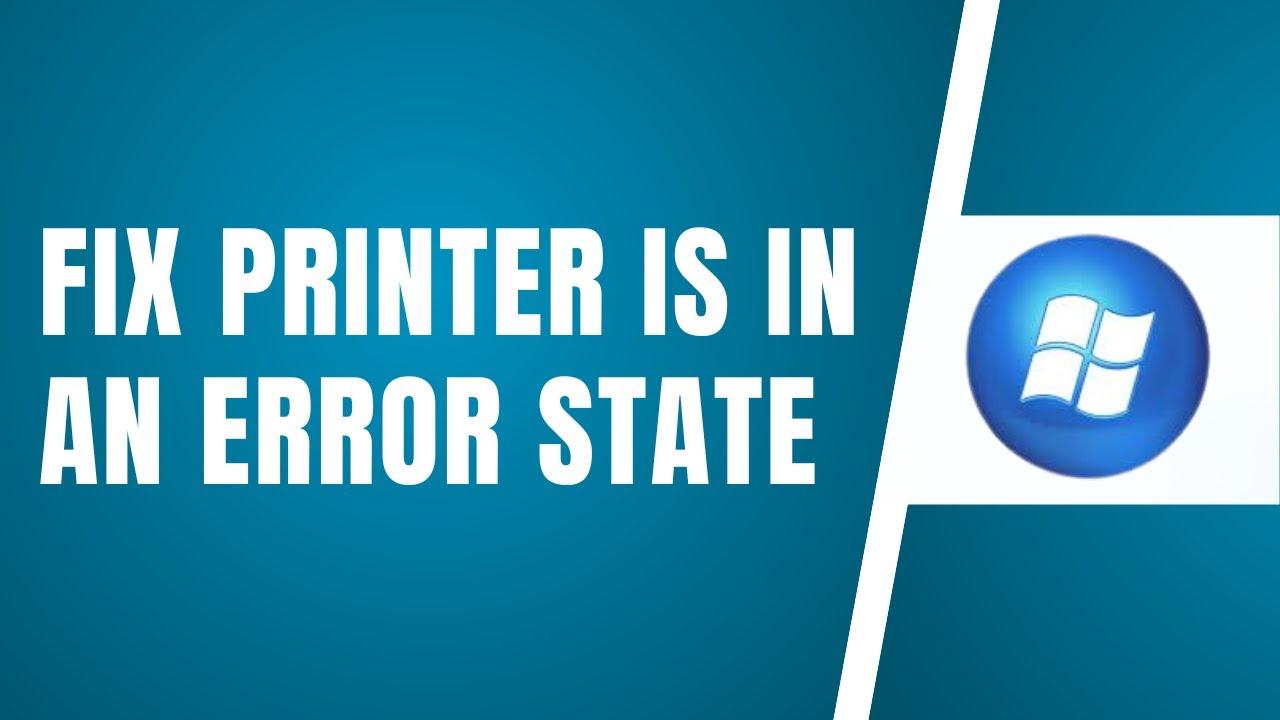Printer Is In An Error State | Printer Error in Windows 1011 {Six Possible Solutions}