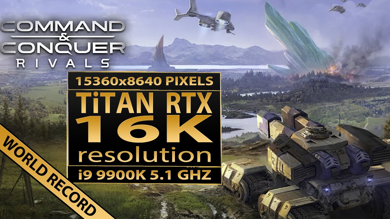 Command & Conquer Rivals on 16K UHD(15360x8640 pixels) | World Record ...