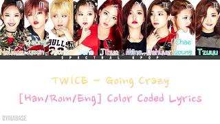 Download lagu 🔴 TWICE (트와이스) - Going Crazy (미쳤나봐) [Hangul/Romanization/English] Color Coded Lyrics | Spectral KPOP