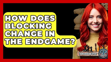 How Does Blocking Change In The Endgame? - The Board Game Xpert