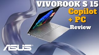 ASUS Vivobook S 15: The Ultimate Copilot + PC with Snapdragon X Elite !! AI Powered !! REVIEW