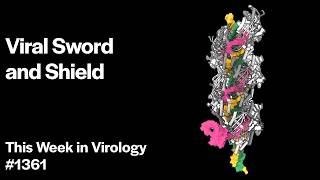 TWiV 1361: Ancient Viral Sword and Shield