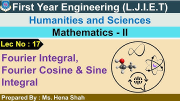 Lec-17_Fourier Integral, Fourier Cosine & Sine Integral | Mathematics-2 | First year Engineering