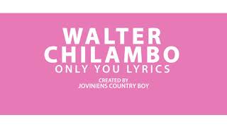 Walter Chilambo - Only You (Lyrics Video) For Skiza Sms 'Skiza 7610943' to 811