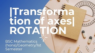 ANALYTICAL GEOMETRY//TRANSFORMATION OF AXES// PART-2//ROTATION//BSC MATHEMATICS//BY-ANANYA MANDAL