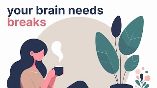 5 Key Principles On Taking Breaks Properly