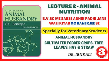 Animal Nutrition Lecture 2 - Cultivated Fodder, Hay & Straw  | GC Banerjee for #BVSc Students |