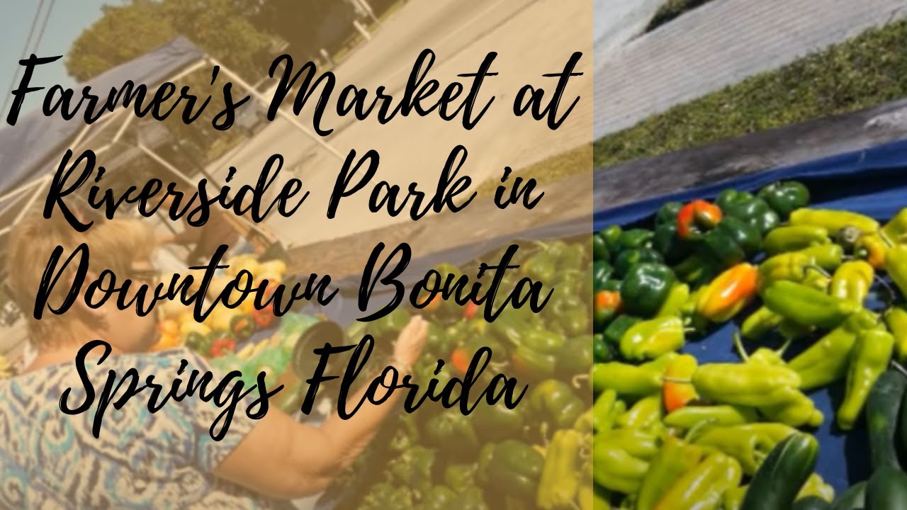 Farmer's Market at Riverside Park in Downtown Bonita Springs Florida