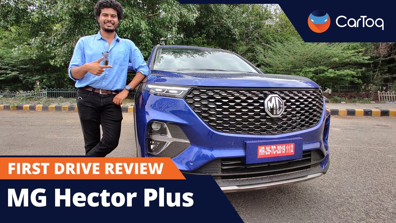 MG Hector Plus  Detailed First Drive Review