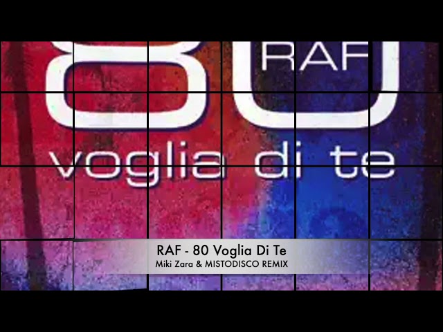 Raf - 80 Voglia Di Te (Extended Remix Miki Zara & si