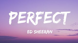 Ed Sheeran - Perfect (Lyrics)