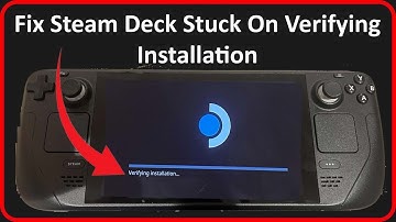 How To Fix Steam Deck Stuck On Verifying Installation (2024)