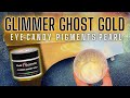 GLIMMER GHOST GOLD EYE CANDY PIGMENTS PEARL OVER MULTIPLE RUSTOLEUM COLORS