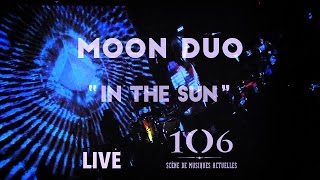 Moon Duo - In the sun - Live @Le106