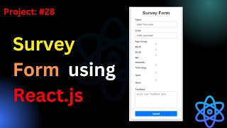 Project #28: Build Survey Form Using React JS