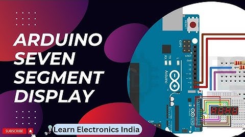 Interface a Seven Segment Display with Arduino | How does a 7 Segment Display work | Arduino Project