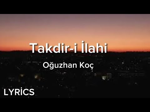 Oğuzhan Koç - Takdir-i İlahi (Lyrics/Şarkı Sözleri)
