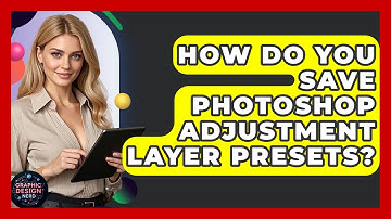 How Do You Save Photoshop Adjustment Layer Presets? - Graphic Design Nerd