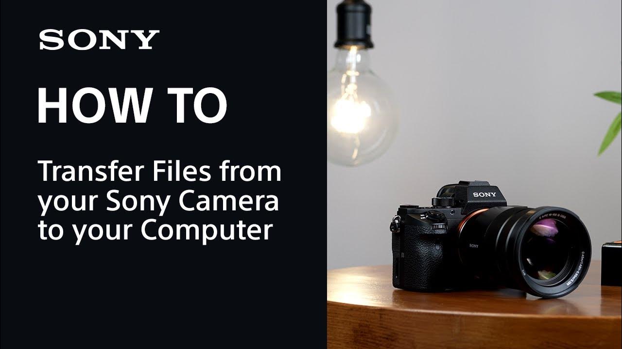 How To Transfer Files from your Sony Camera to your Computer (PC or