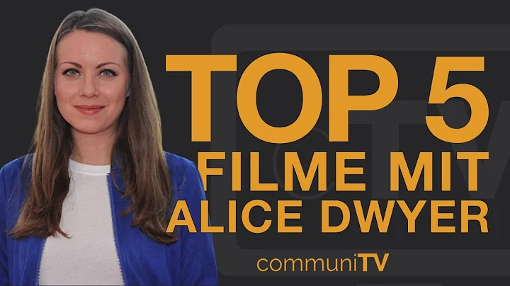 TOP 5: Alice Dwyer Filme