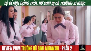 Lộ Bí Mật Động Trời, Nữ Sinh Bị Cả Trường Sỉ Nhục Và Cái Kết | Review Phim | Phim Factory #112