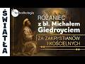 Różaniec Teobańkologia z bł. Michałem Giedroyciem za zakrystianów i kościelnych | 11.06