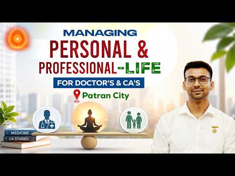 Managing Personal & Professional Life for Doctors & CAs | Work-Life Balance #patran #motivation